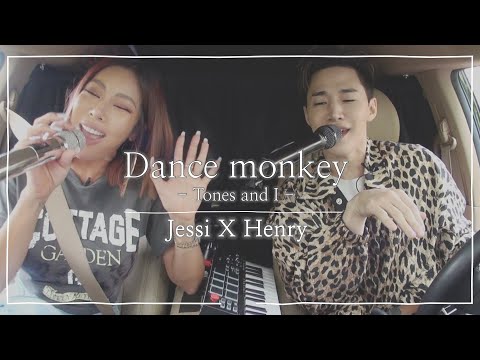 Jessi x Henry Cover ‘DANCE MONKEY’