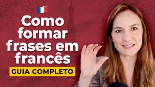 Guia completo de como formar frases em francês
