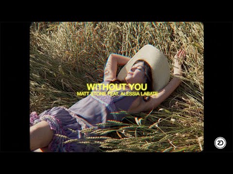 Matt Stone feat. Alessia Labate - Without You (Official Lyric Video )