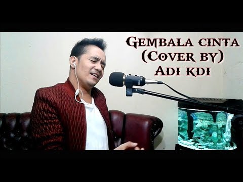 GEMBALA CINTA - ASHRAFF (Cover By) ADI KDI