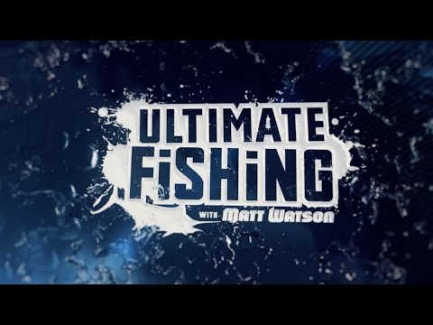 ULTIMATE FISHING WITH MATT WATSON