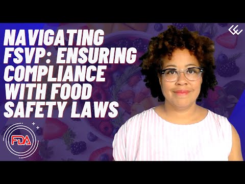 Navigating FDA's FSVP: Ensuring Compliance with Food Safety Laws