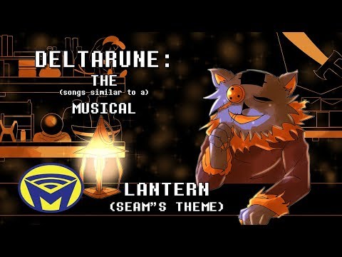 Deltarune the (not) Musical - Lantern (Seam's Theme)