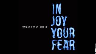 Underwater Chess-Injoy your fear (Full album)