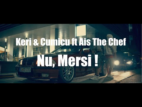 Keri & Cumicu feat. Ais the Chef - Nu, mersi!