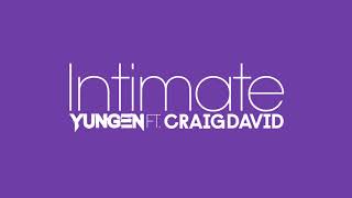 Yungen - Intimate feat. Craig David (Official Audio)