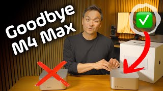 I returned the M4 Max for the M3 Ultra Mac Studio