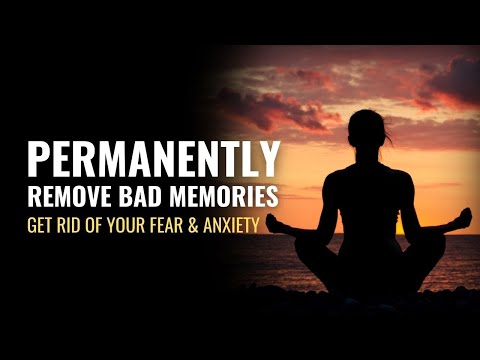Permanently Remove Bad Memories | Get Rid of Your Fear Anxiety and Post Traumatic Stress Disorder