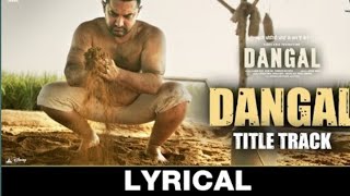 Dangal Song-Lyrics|Dangal |Daler Mehndi| Amitabh bhattacharya