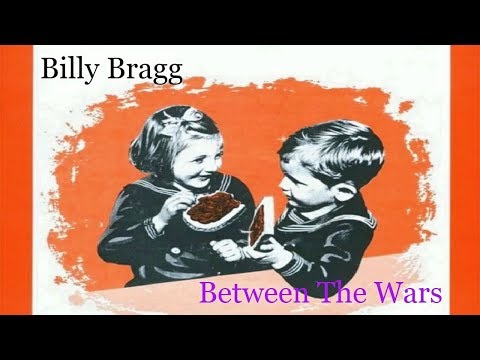 Billy Bragg - Between The Wars (Lyrics)