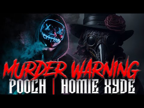 MURDER WARNING - POOCH & HOMIE XYDE