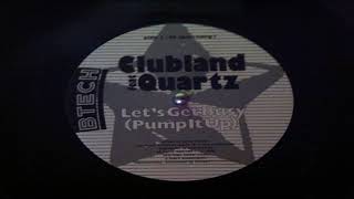 Clubland Feat Quartz - Let's Get Busy (Pump It Up)