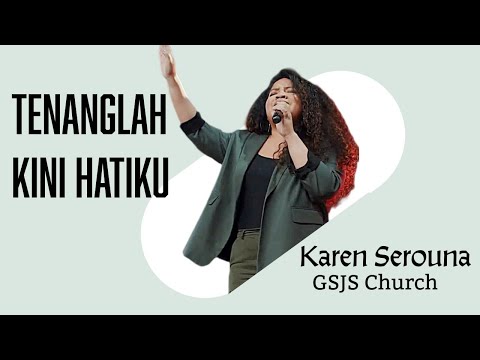 Tenanglah Kini Hatiku | Karena Serouna at GSJS Church