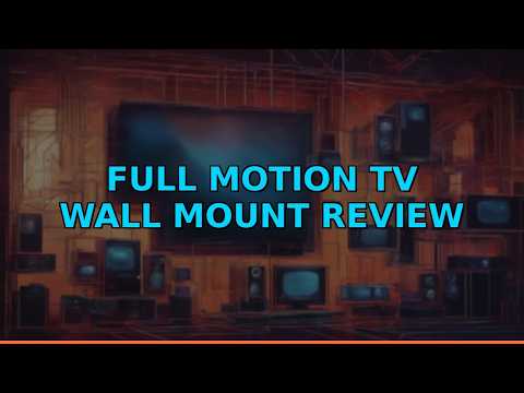 Full Motion TV Wall Mount Review