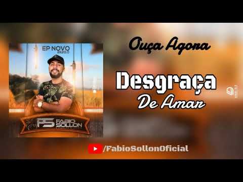 Desgraça De Amar - Fábio Sollon