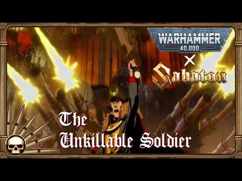 Warhammer 40.000 X Sabaton - The Unkillable Soldier