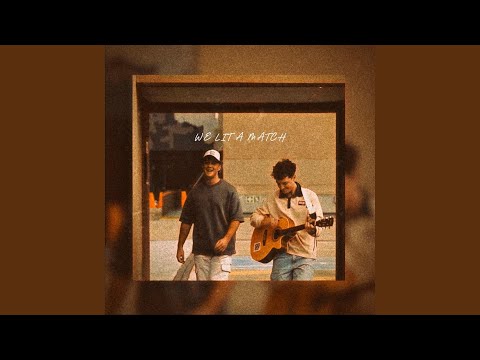 We Lit A Match