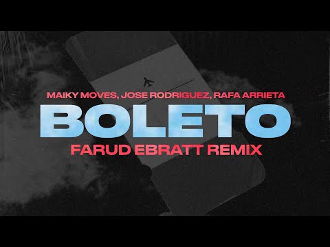 Maiky Moves, Jose Rodriguez & Rafa Arrieta - Boleto (Farud Ebratt Remix) [Audio]