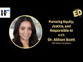 Pursuing Justice, Equity, and Responsible AI with Dr. Allison Scott | CEO Kapor Foundation