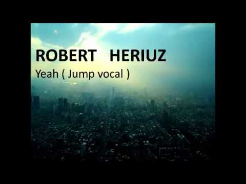 Robert Heriuz Yeah Jump ( vocal: Maureen Sky Jones, Rafal Mika )