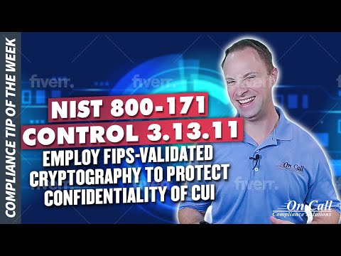 NIST 800-171 Control 3.13.11 - Employ FIPS-Validated Cryptography to Protect Confidentiality of CUI