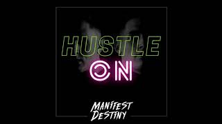 Manifest Destiny - Hustle On