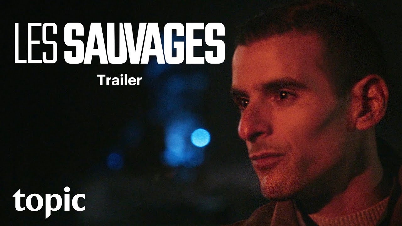 Les Sauvages | Trailer | Topic