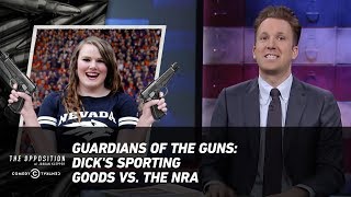 Guardians of the Guns: Dick's Sporting Goods vs. the NRA - The Opposition w/ Jordan Klepper