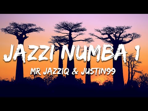 Mr JazziQ & Justin99 - Jazzi numba 1 ft. EeQue x Lemaza (Lyrics)
