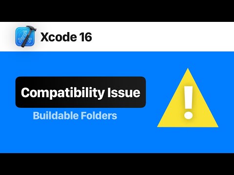 Xcode 16 Buildable Folders Break Xcode 15 Backwards Compatibility thumbnail