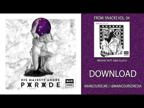 His Majesty Andre - Parade (SNACKS.037 // Main Course)
