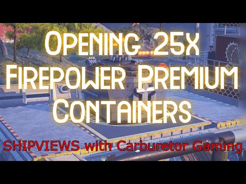 Opening 25 of the PREMIUM FIREPOWER Containers SHIPVIEWS with Carburetor Gaming