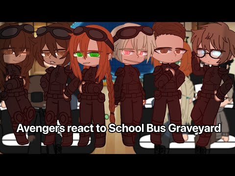 Avengers react to School Bus Graveyard | SBG x Avengers | DISCONTINUED