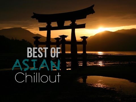 Best of Asian Chillout Music Influences