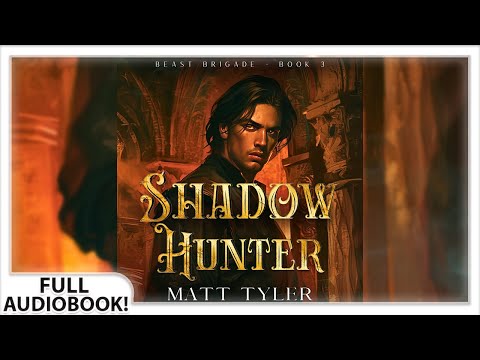 Full Audiobook: Shadow Hunter - Beast Brigade - Book 3 (YA Fantasy | Full Audiobook)