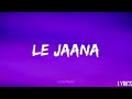 LE JAANA LYRICS LEKKA