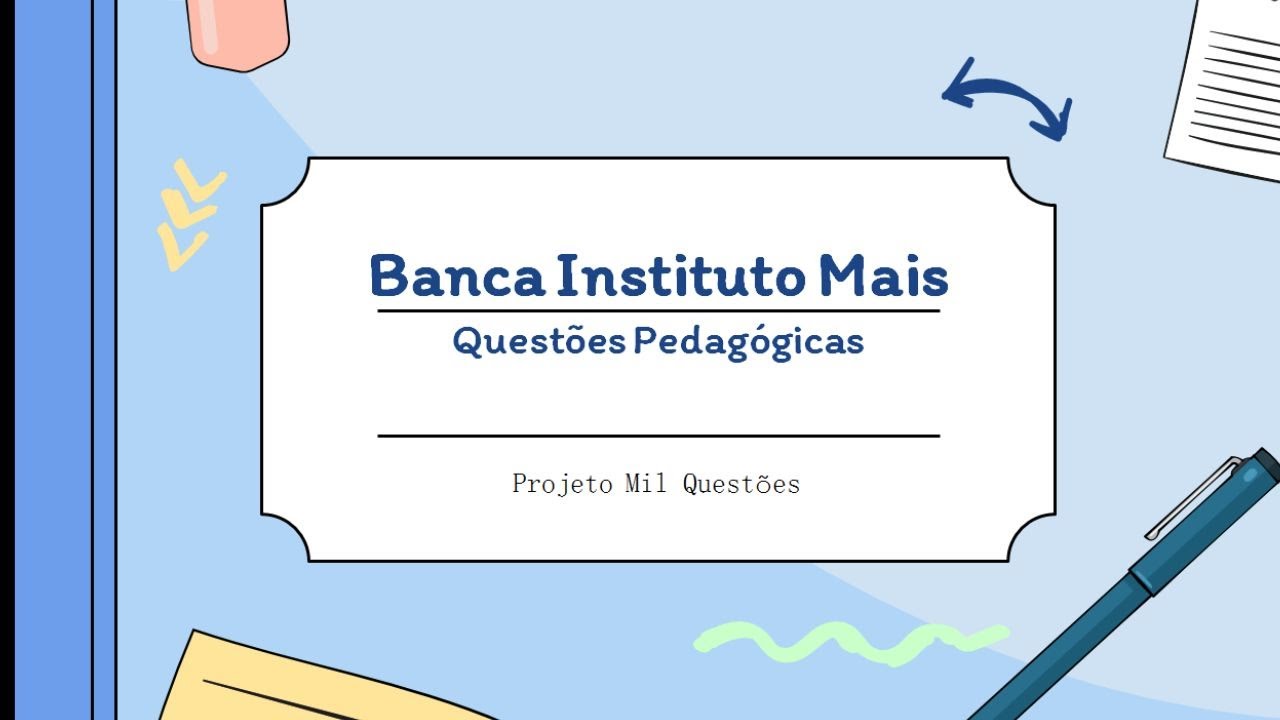 Questões da Banca Instituto Mais -  Pedagógico -Projeto Mil questões