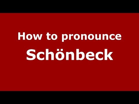 How to pronounce Schönbeck (Germany/German) - PronounceNames.com