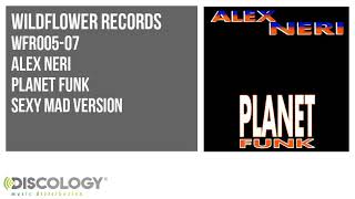 Alex Neri - Planet Funk [ Sexy Mad Version ] WFR005