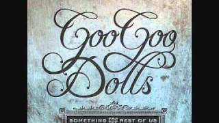 Something for The Rest of Us -Goo Goo Dolls