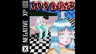 NEGATIVE XP - Goodbye (full album)