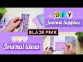 How To Make BLACKPINK Journal Supplies At Home Journal With These