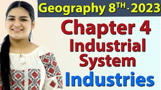Industrial System - Ch 4 - Industries - Geography - Social Science Class 8, New Syllabus CBSE 2023