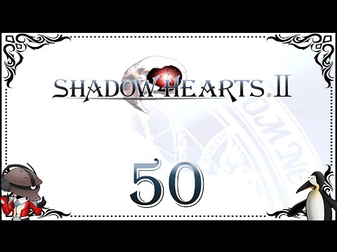Let's Play Shadow Hearts 2 w/FlightlessBird - 108 Tolls of Destiny (50)