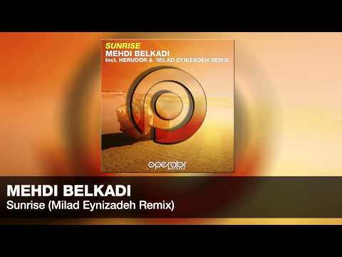 Mehdi Belkadi - Sunrise (Milad Eynizadeh Remix) [Operator Records] [#OR34]