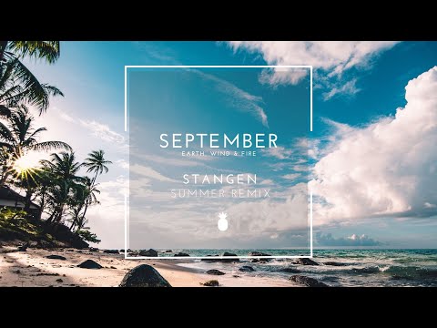September - Earth, Wind & Fire (Stangen Summer Remix)