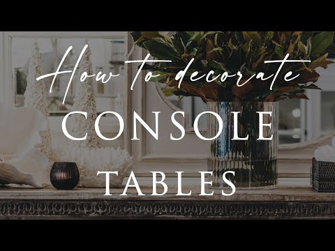 How to Style a Console Table | Step-By-Step Guide