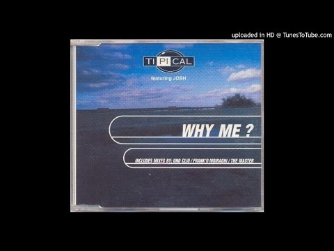 Ti.Pi.Cal. Feat. Josh ‎- Why Me? (Extended Mix)