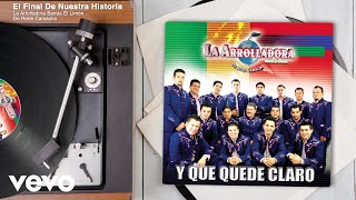 La Arrolladora Banda El Limón De René Camacho - El Final De Nuestra Historia (Audio)