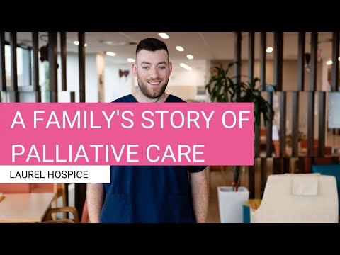 Laurel Hospice | A family's story of palliative care.